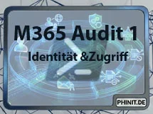 Microsoft 365 | PowerShell Security Audit - Teil 1: Identit&auml;t und Zugriff