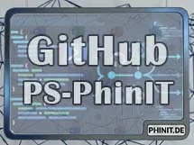 PhinIT auf GitHub | von AD, Microsoft 365 & Auditing