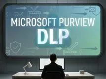 Microsoft Purview DLP | Browser &amp; Web Protection